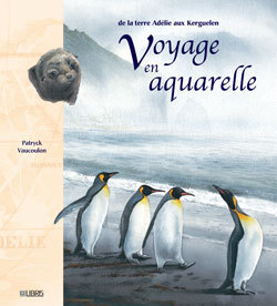 De la Terre Adélie aux Kerguelen - Patryk Vaucoulon - GLENAT