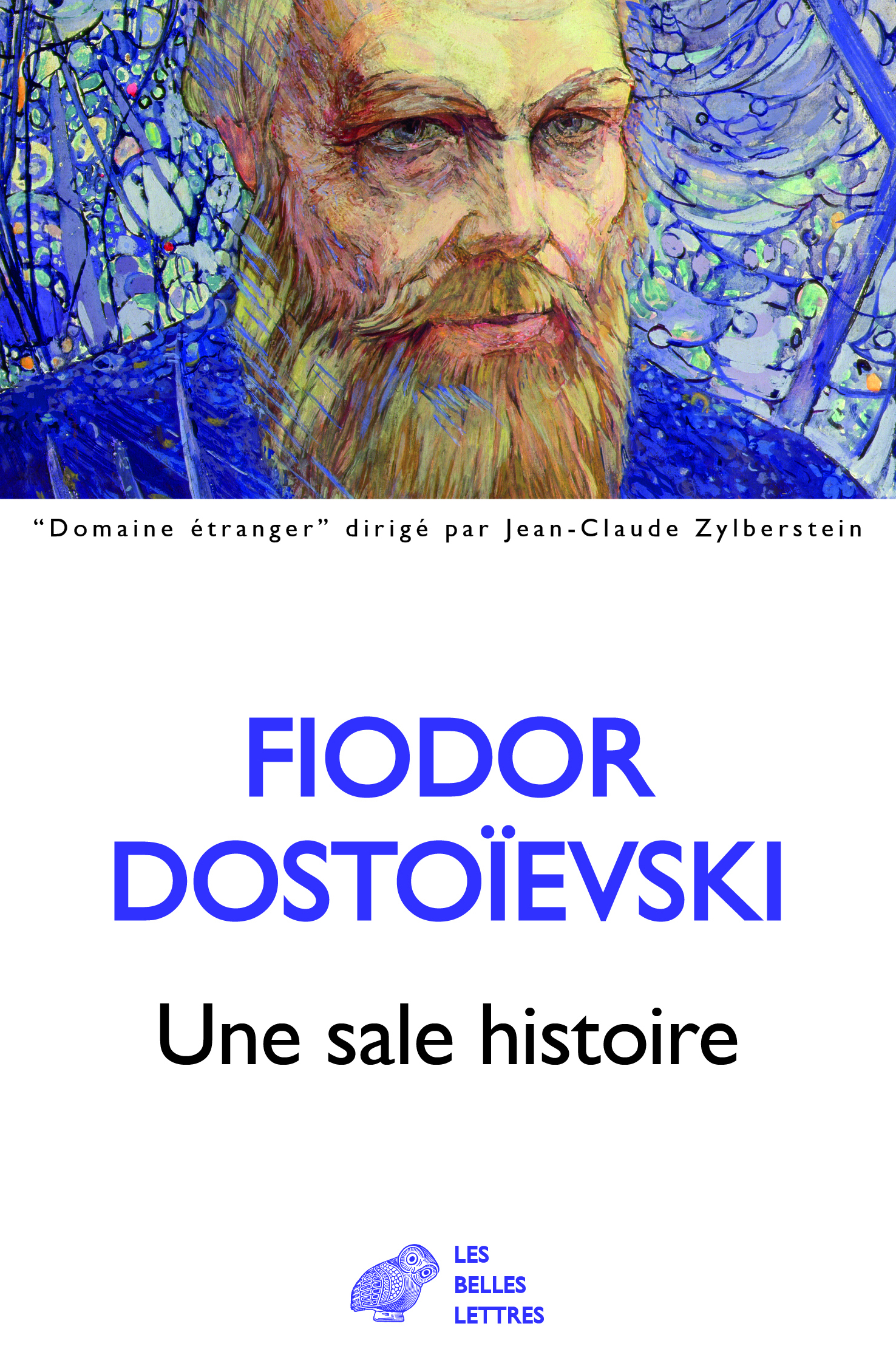 Une sale histoire - Fiodor Dostoïevski - BELLES LETTRES