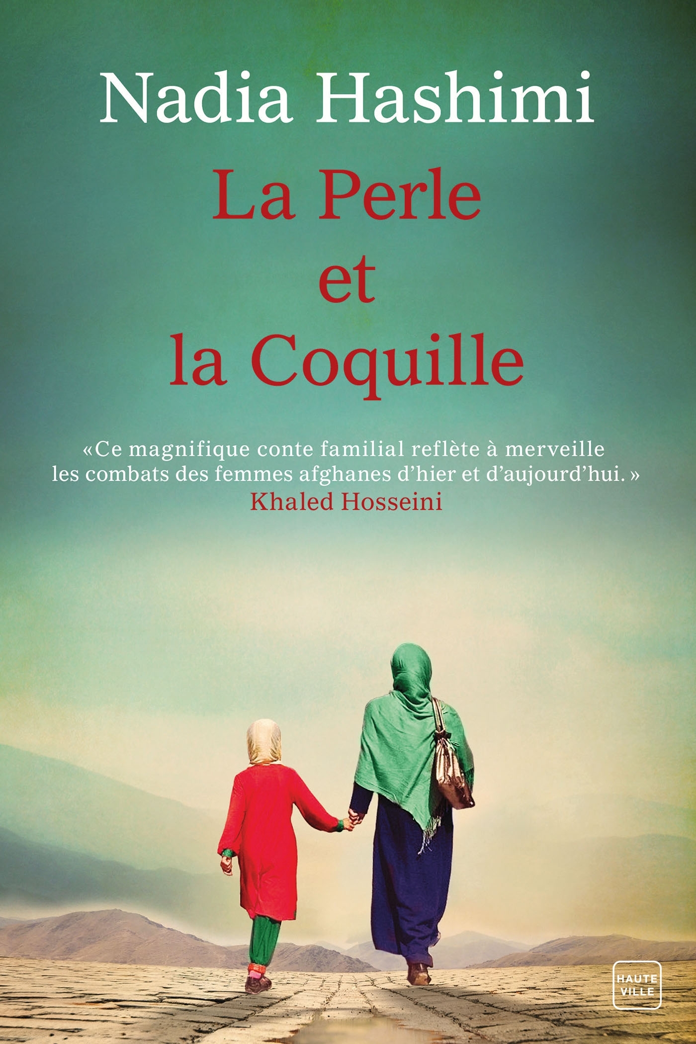 La Perle et la coquille - Nadia Hashimi - HAUTEVILLE