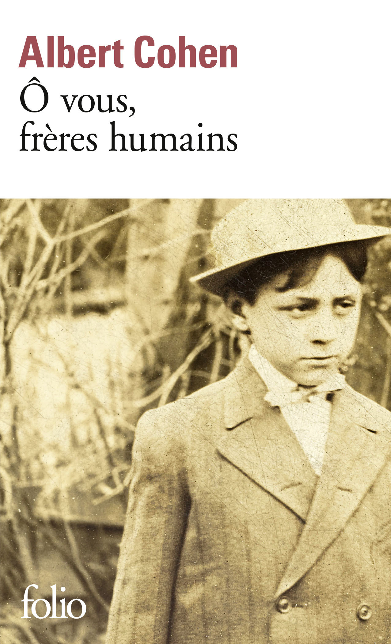 Ô vous, frères humains - Albert Cohen - FOLIO