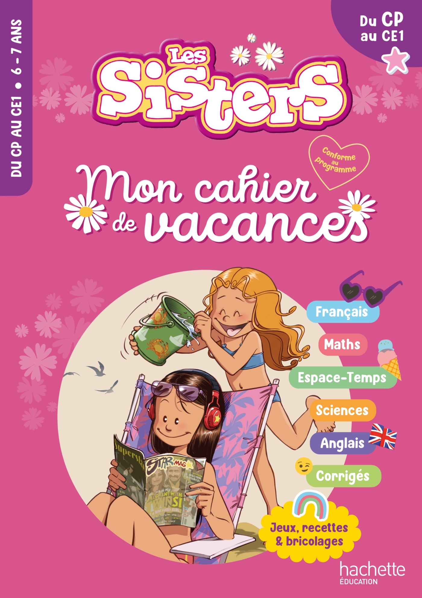 Les Sisters - Mon cahier de vacances 2025 - Du CP au CE1 - Clara Morena-Beuken - HACHETTE EDUC