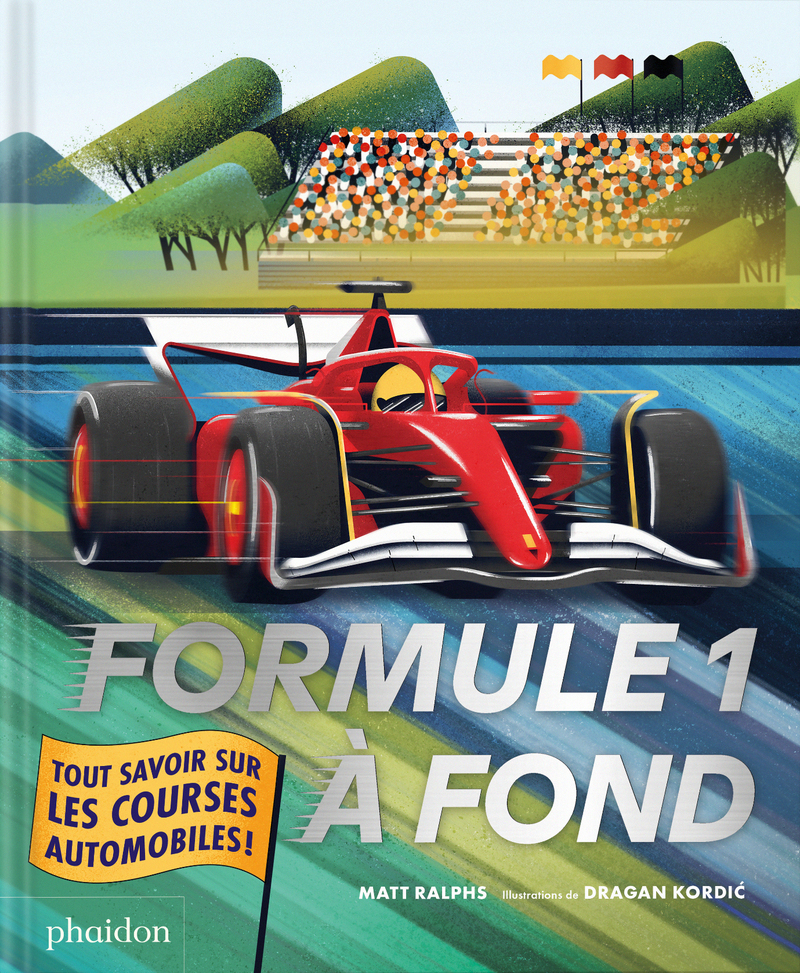 Formule 1 à fond - Ralphs MATT, Matt Ralphs - PHAIDON FRANCE