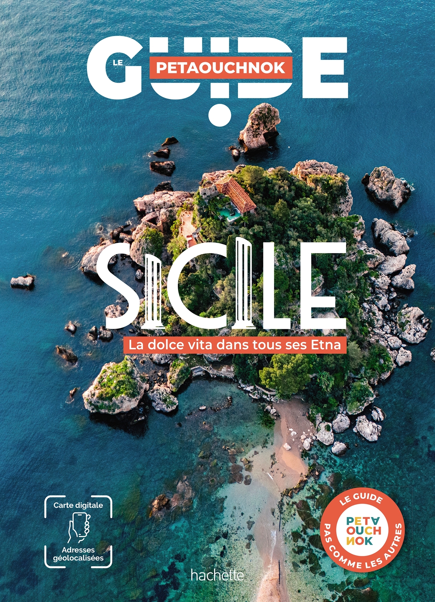 Sicile guide Petaouchnok - Raphaël de Casabianca, Antoine Delaplace, Jean-Philippe Follet, Annie Crouzet, Amélie PANIGAI, Cédric Tinteroff, Lucie TOURNEBIZE - HACHETTE TOURI