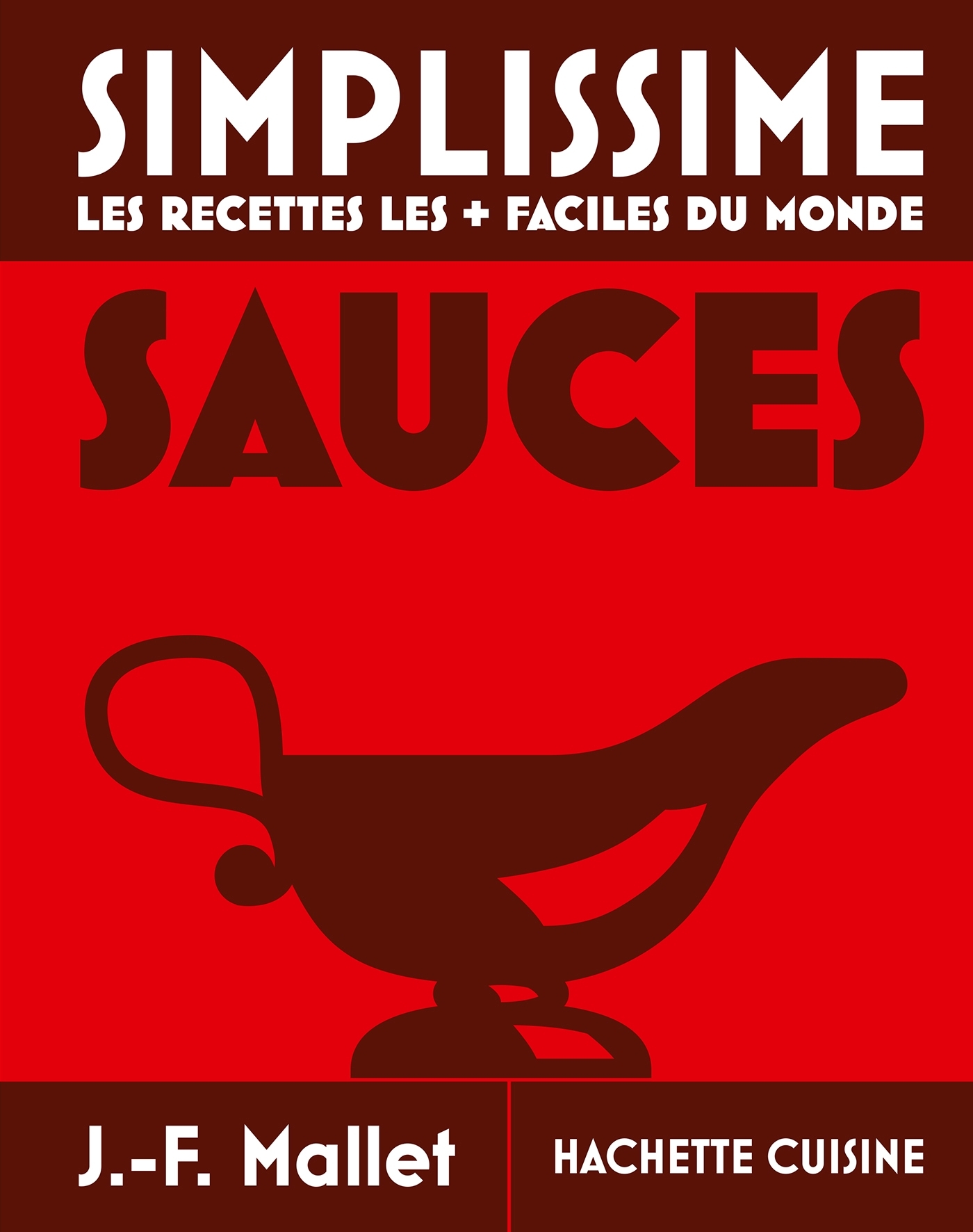 Simplissime - Sauces - Jean-François Mallet - HACHETTE PRAT