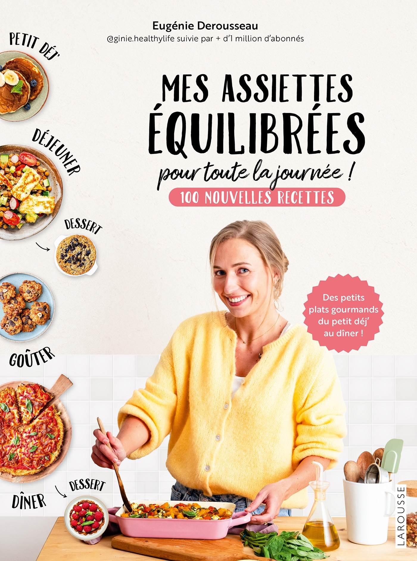 Mes assiettes équilibrées pour toute la journée - Eugénie Derousseau, Sophie Dumont,  Collectif - LAROUSSE