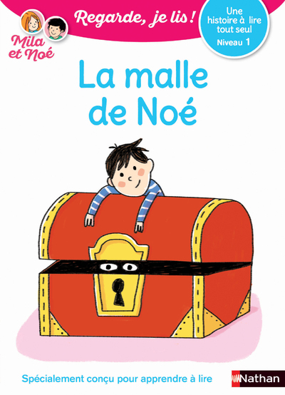 La Malle de Noé - Niveau 1 - Regarde je lis ! Une histoire a lire tout seul - Eric Battut - NATHAN
