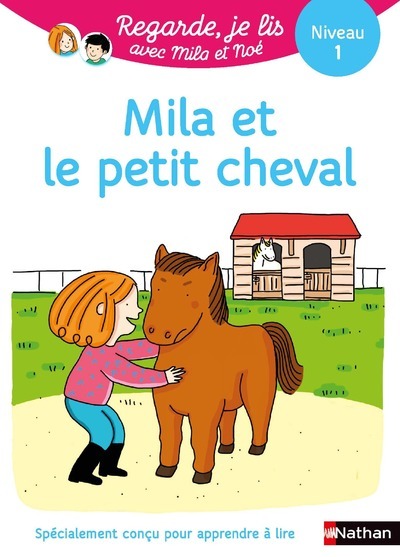 Une histoire à lire tout seul : Mila et le petit cheval - Niveau 1 - Eric Battut - NATHAN