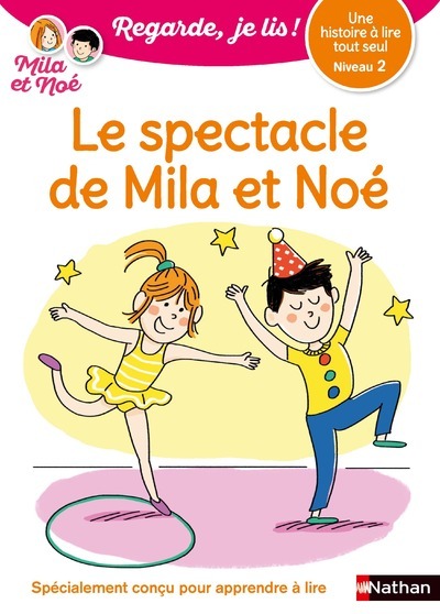 Regarde je lis! Une histoire à lire tout seul - le spectacle de Mila et Noé niv 2 - Eric Battut - NATHAN