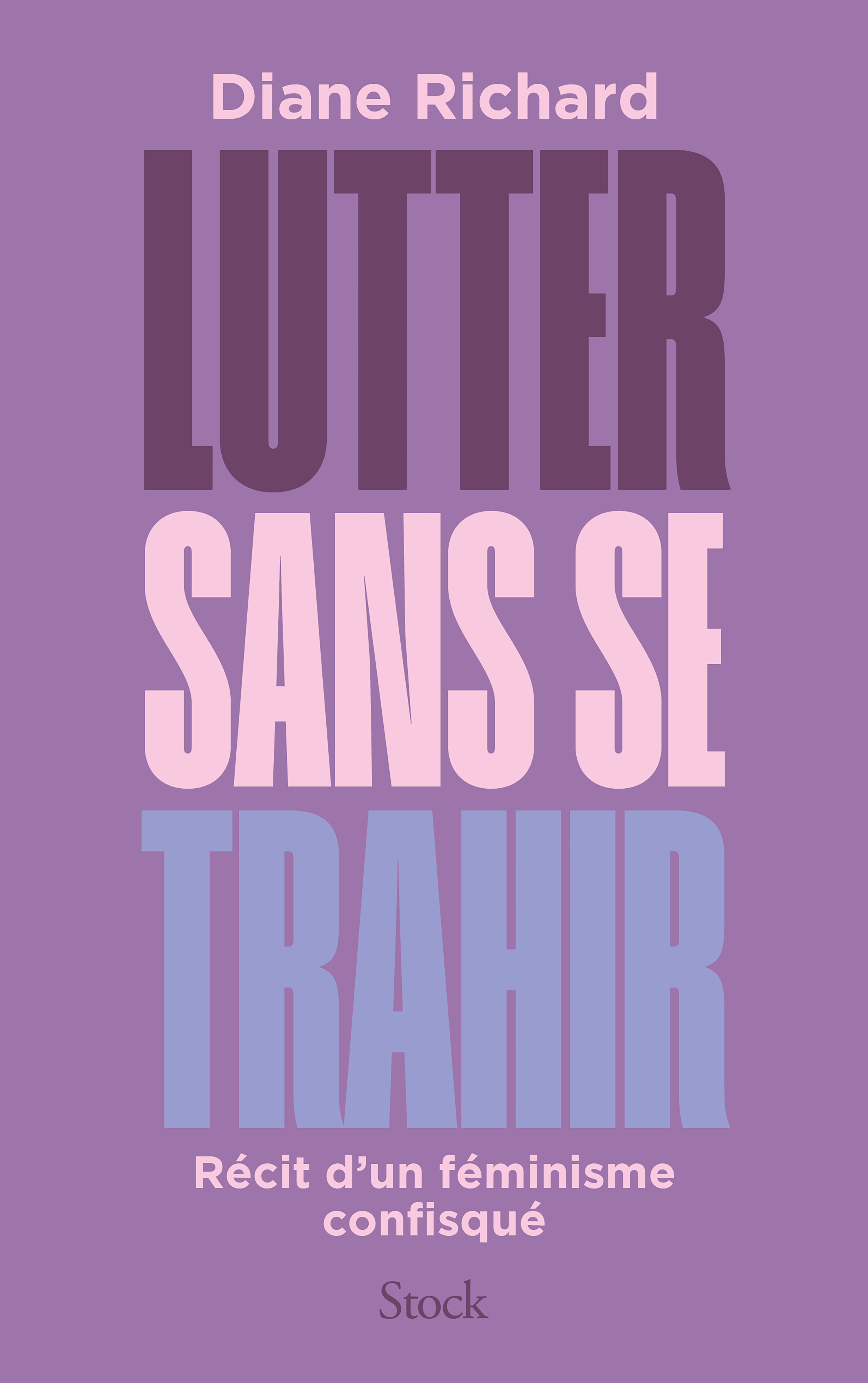 Lutter sans se trahir - Diane Richard - STOCK