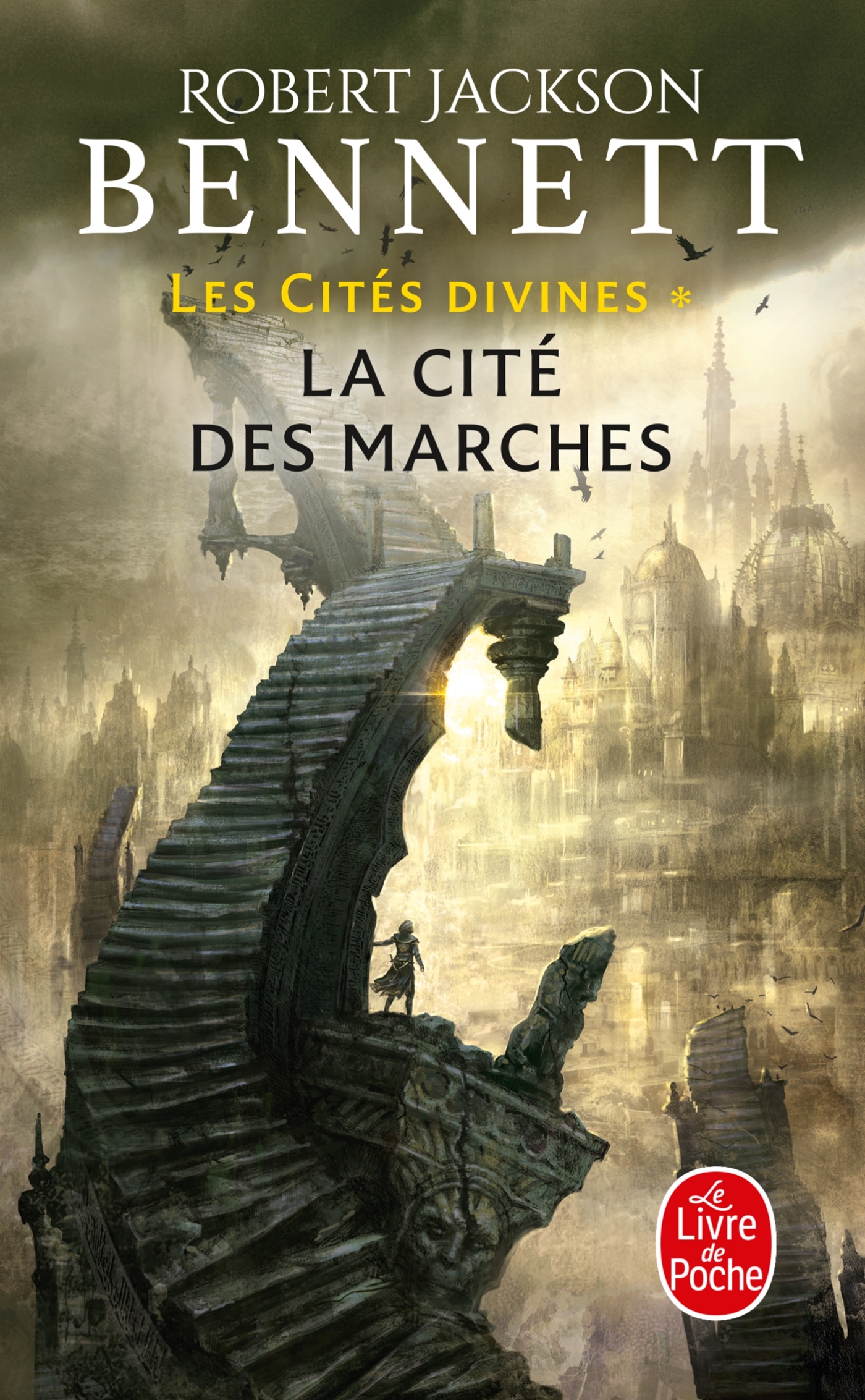 La Cité des marches (Les Cités divines, Tome 1) - Robert Jackson Bennett - LGF