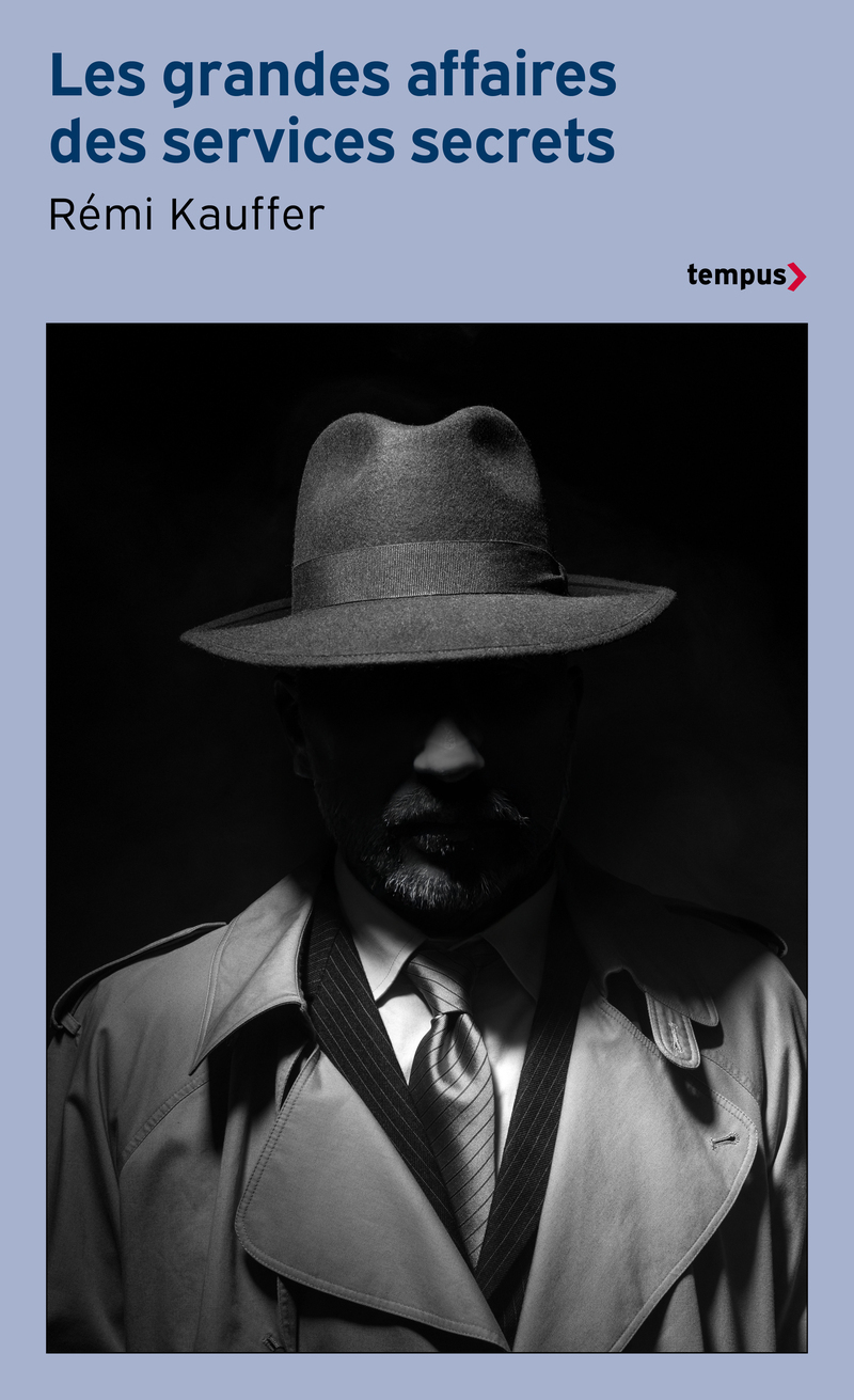 Les grandes affaires des services secrets - Rémi Kauffer - TEMPUS PERRIN