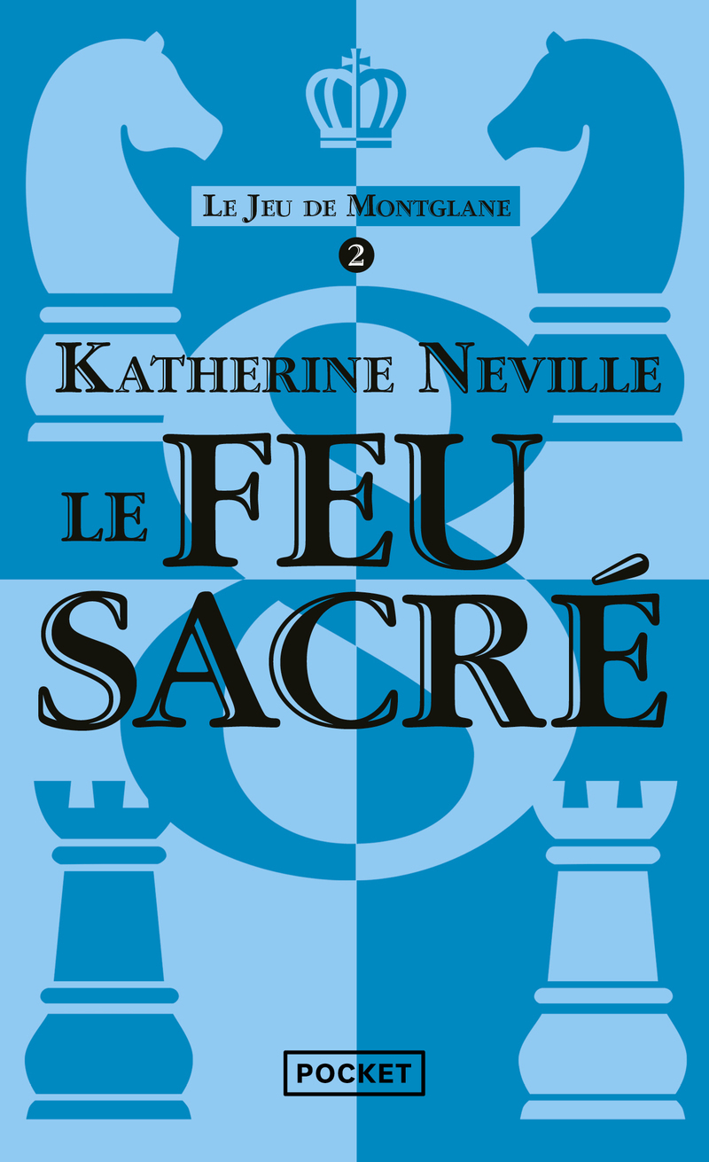 Le feu sacré - Katherine Neville - POCKET