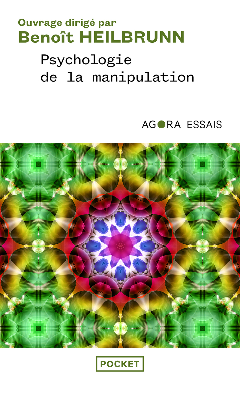 Psychologie de la manipulation - Benoît Heilbrunn - POCKET