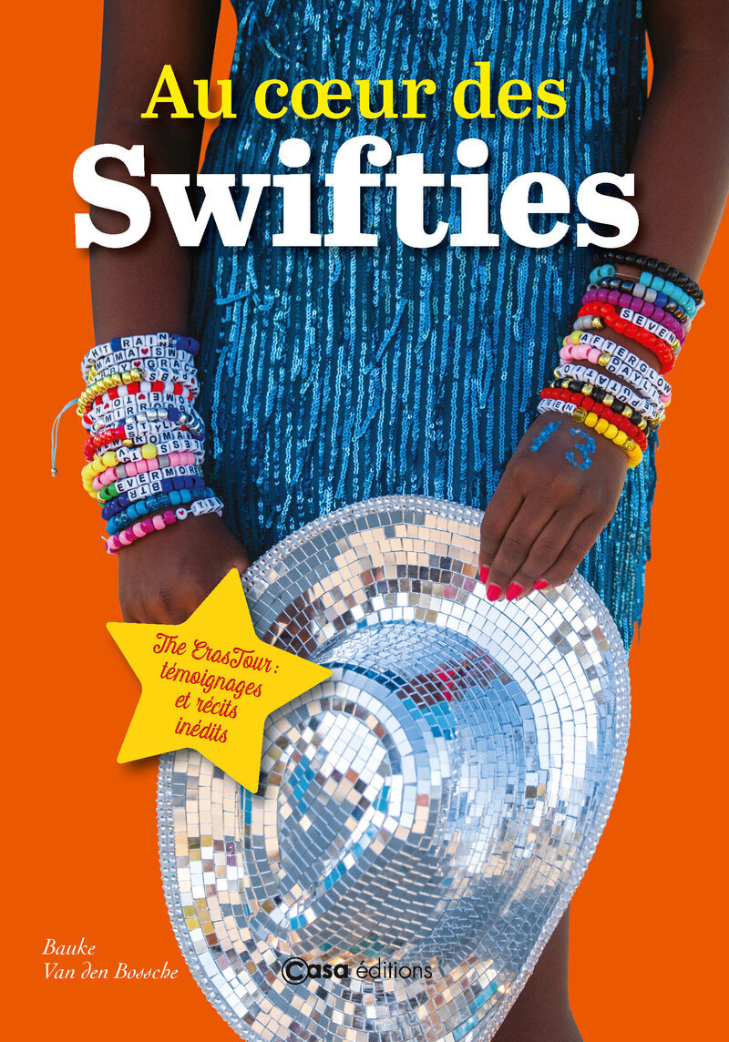 Au coeur des Swifties - Dans la fièvre de l'Eras Tour - Bauke Van Den Bossche, Dirk Timmerman - CASA