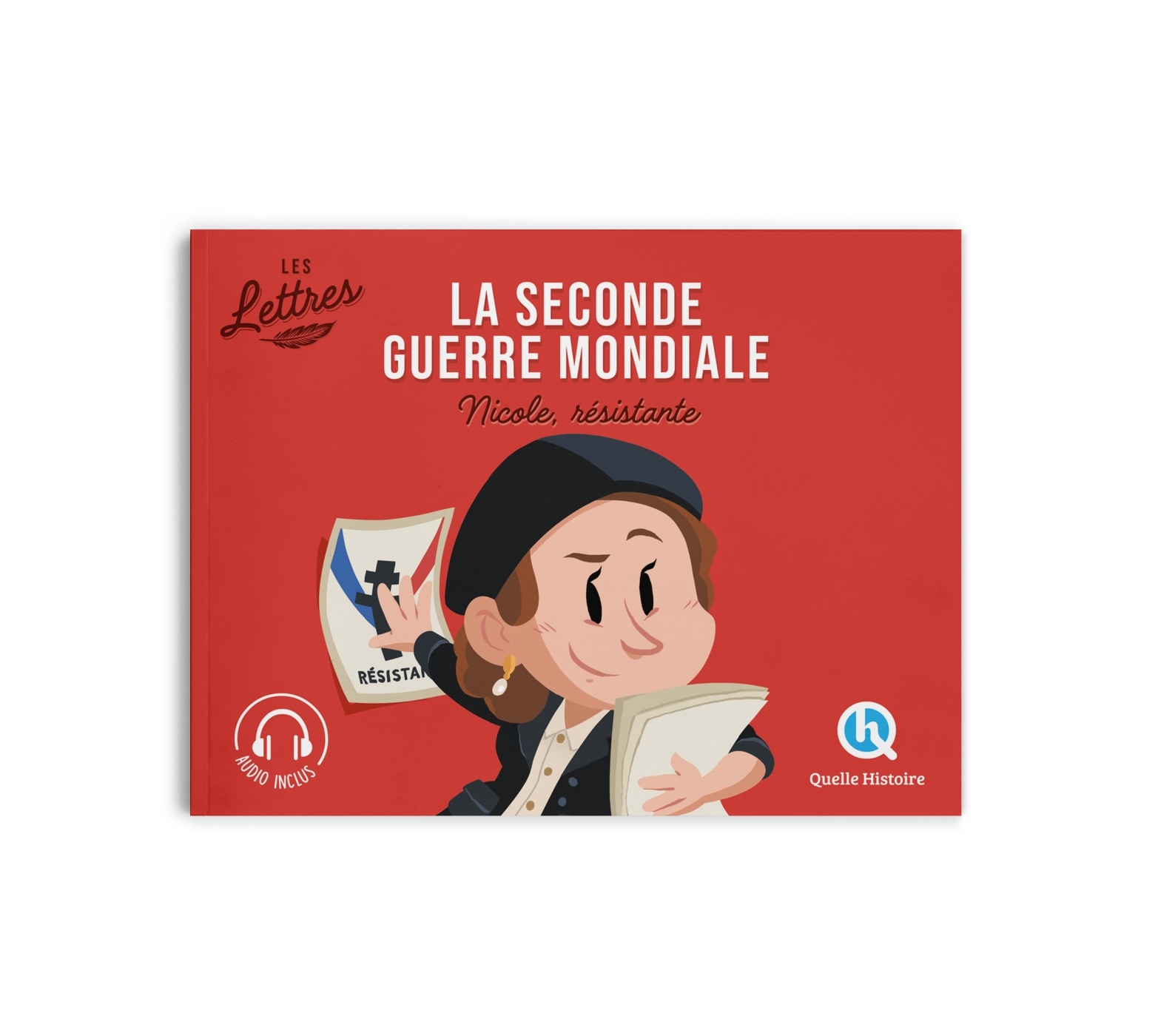 Les lettres de la Seconde guerre mondiale - Nicole, résistante - Camille Salomon - QUELLE HISTOIRE