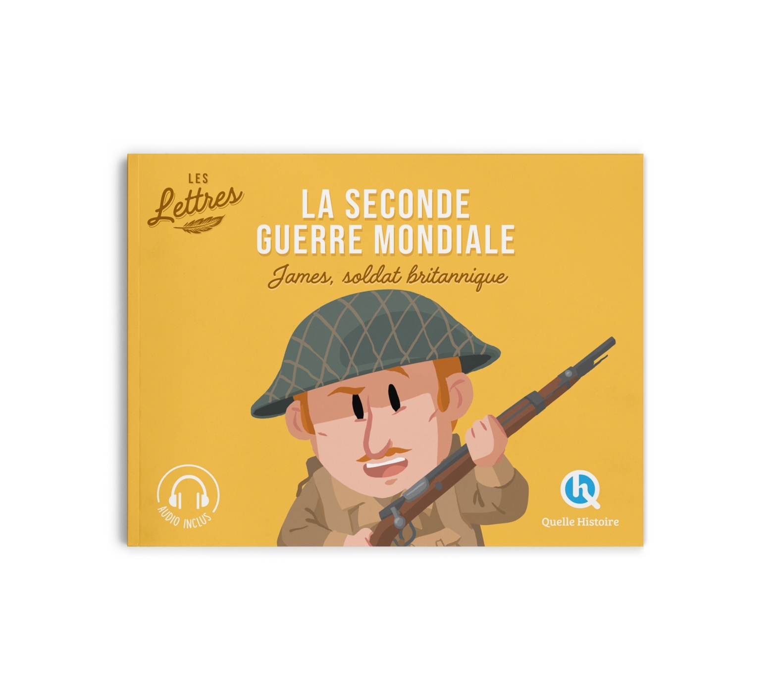 Les lettres de la Seconde guerre mondiale - James, soldat anglais - Julie Gouazé - QUELLE HISTOIRE