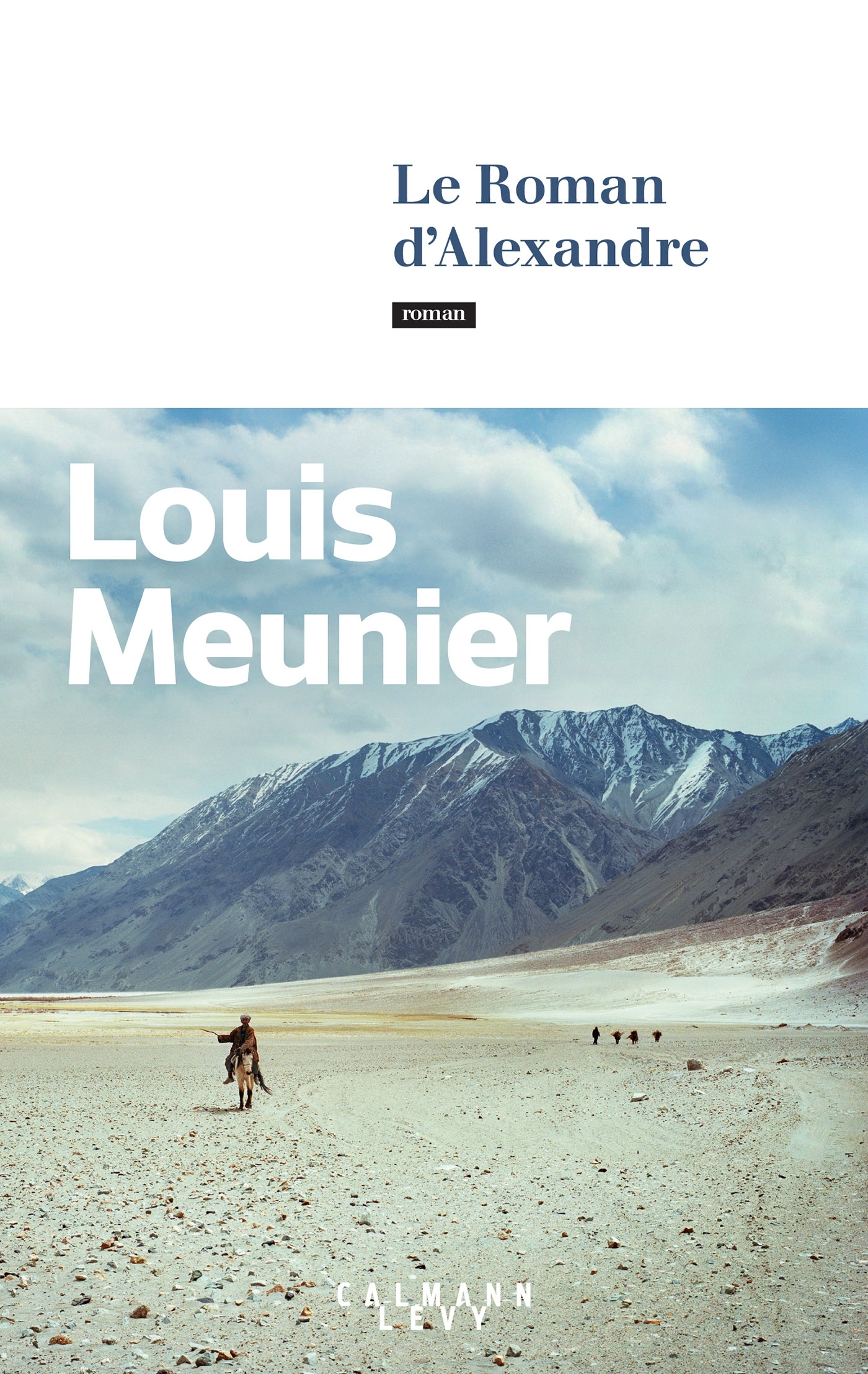 Le Roman d'Alexandre - LOUIS MEUNIER - CALMANN-LEVY