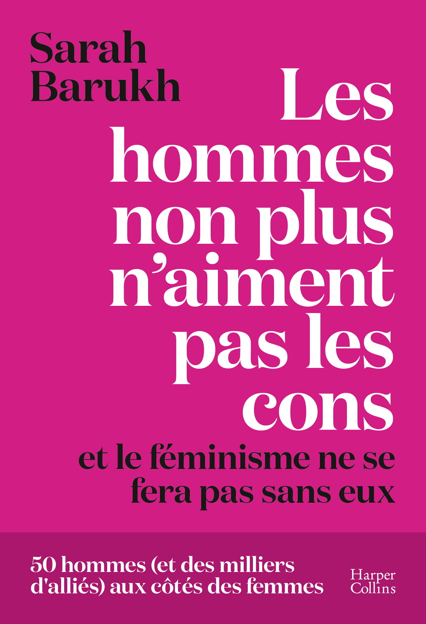 Les hommes non plus n'aiment pas les cons... et le féminisme ne se fera pas sans eux - Sarah Barukh - HARPERCOLLINS