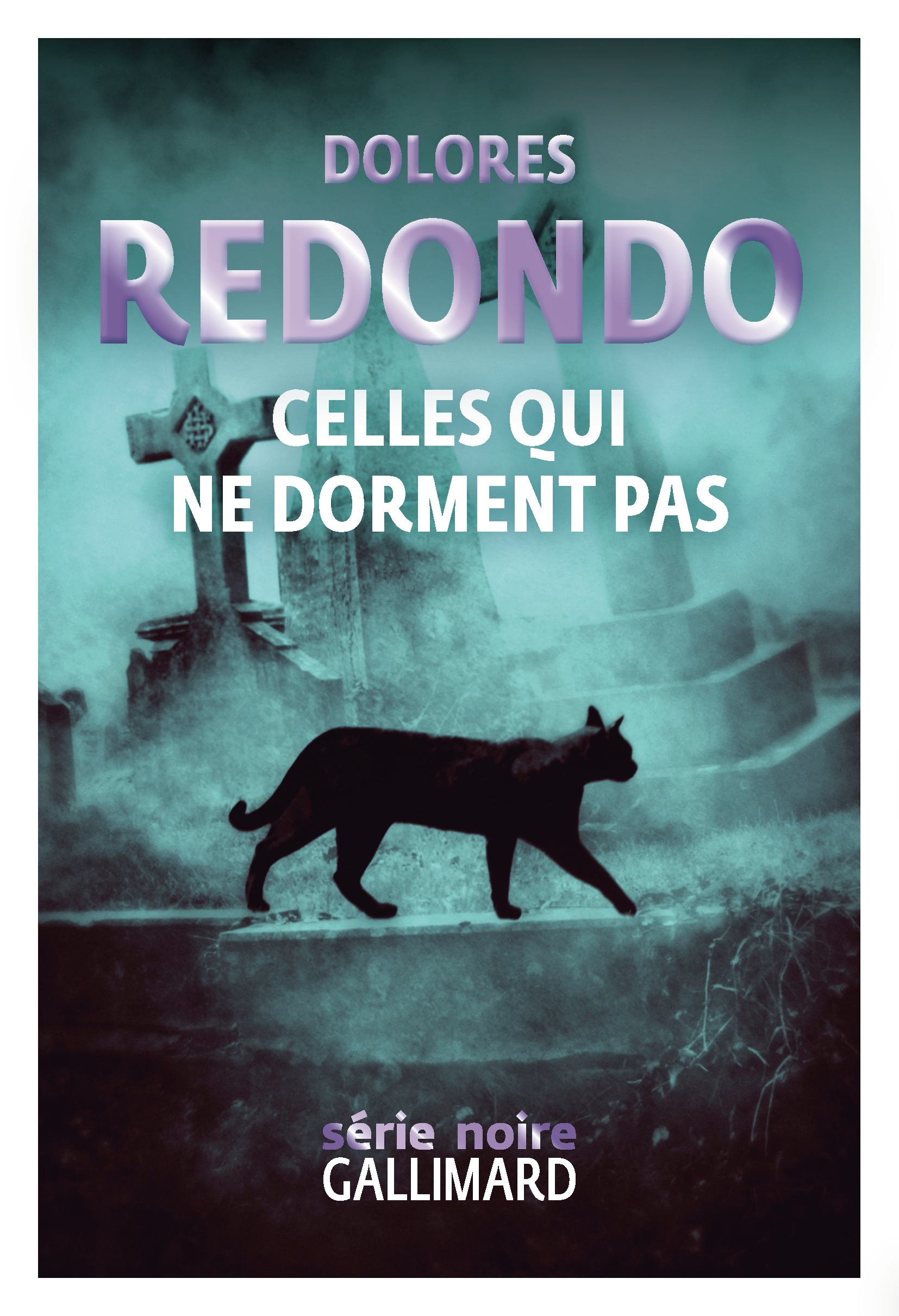 Celles qui ne dorment pas -  DOLORES REDONDO MEIRA, Dolores Redondo - GALLIMARD