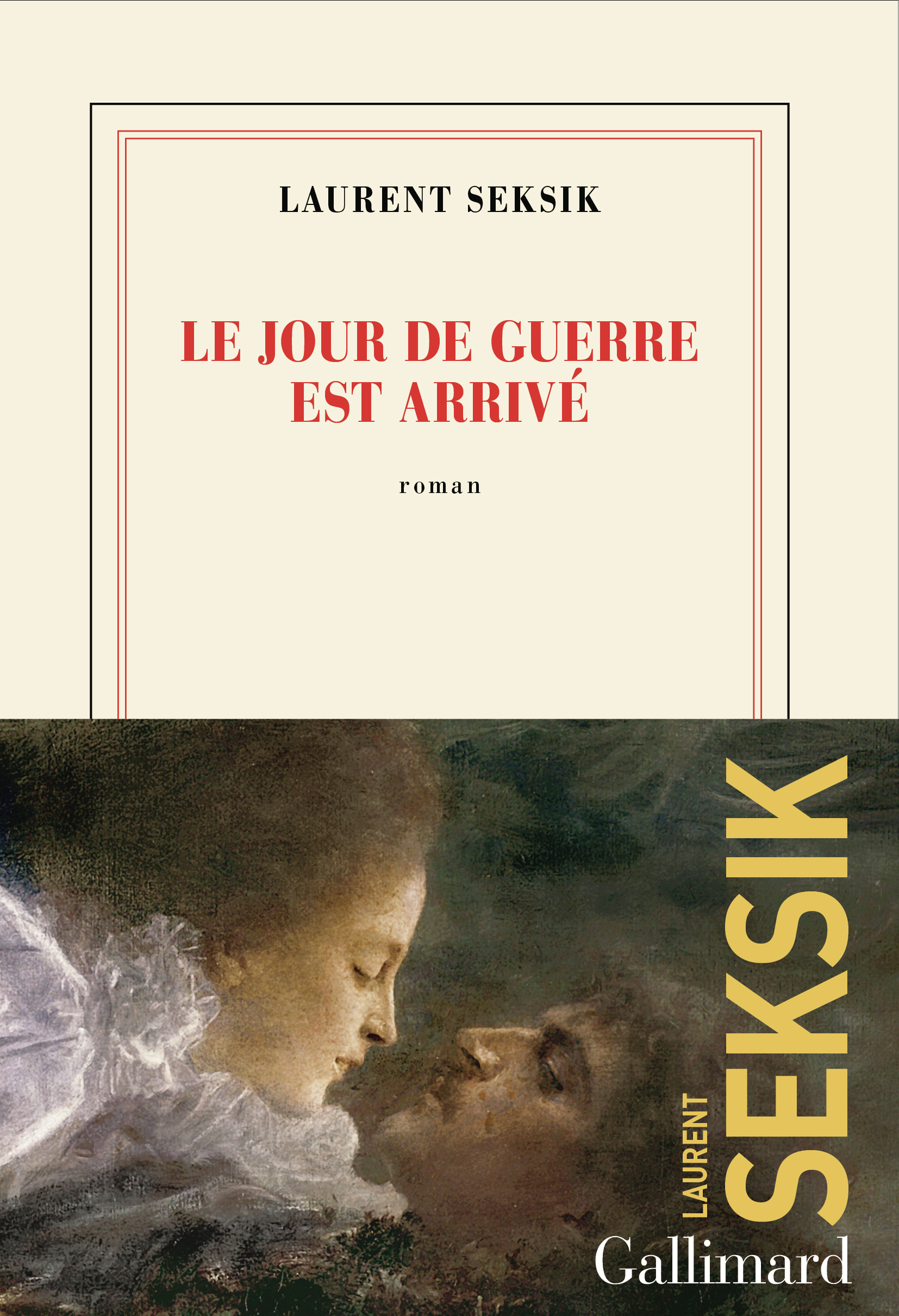 Le jour de guerre est arrivé - LAURENT SEKSIK - GALLIMARD