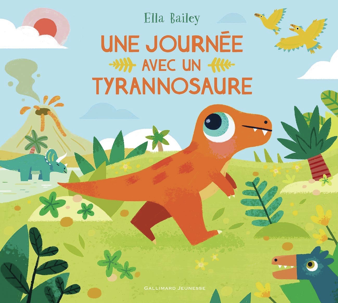 Une journée avec un tyrannosaure - Ella Bailey - GALLIMARD JEUNE