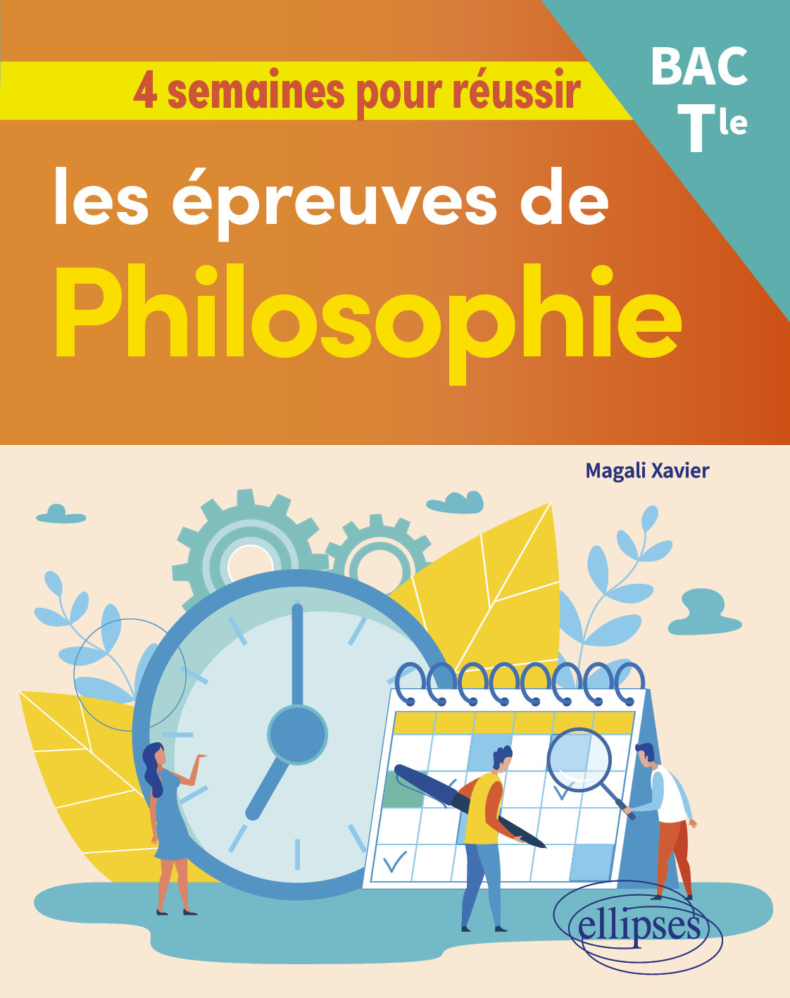 4 semaines pour réussir les épreuves de Philosophie - Magali Xavier - ELLIPSES