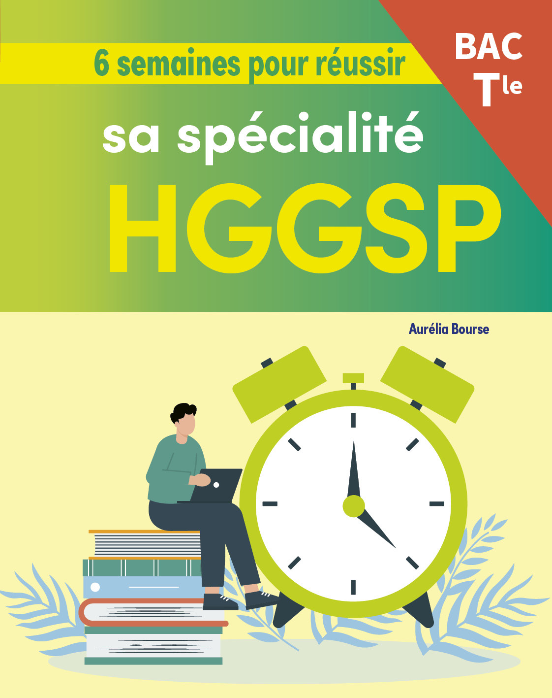 6 semaines pour réussir sa spécialité HGGSP au bac - Aurélia Bourse - ELLIPSES