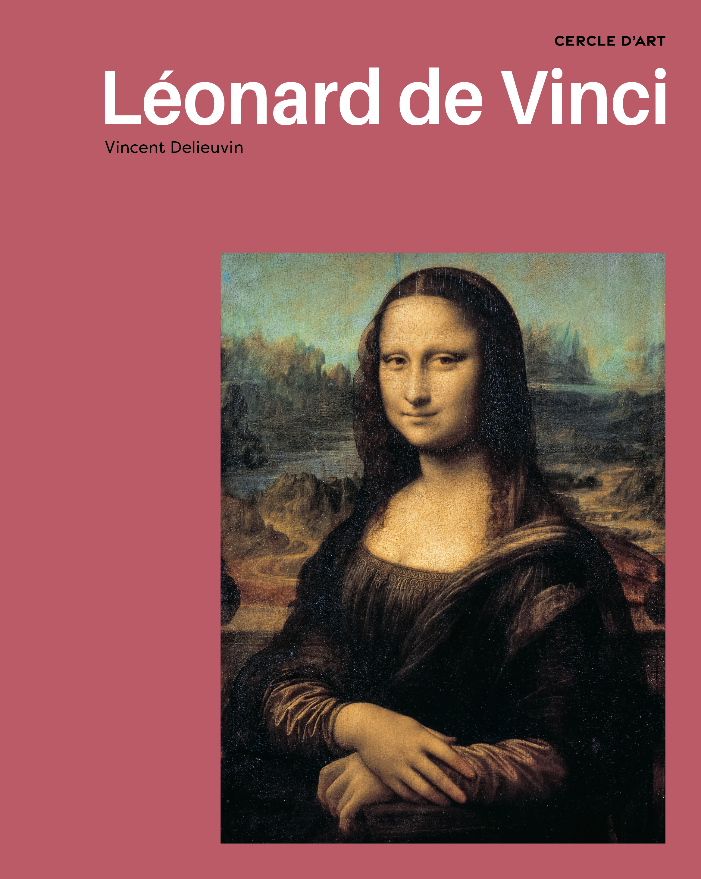 Léonard de Vinci -  Collectif, Vincent Delieuvin - CERCLE D'ART