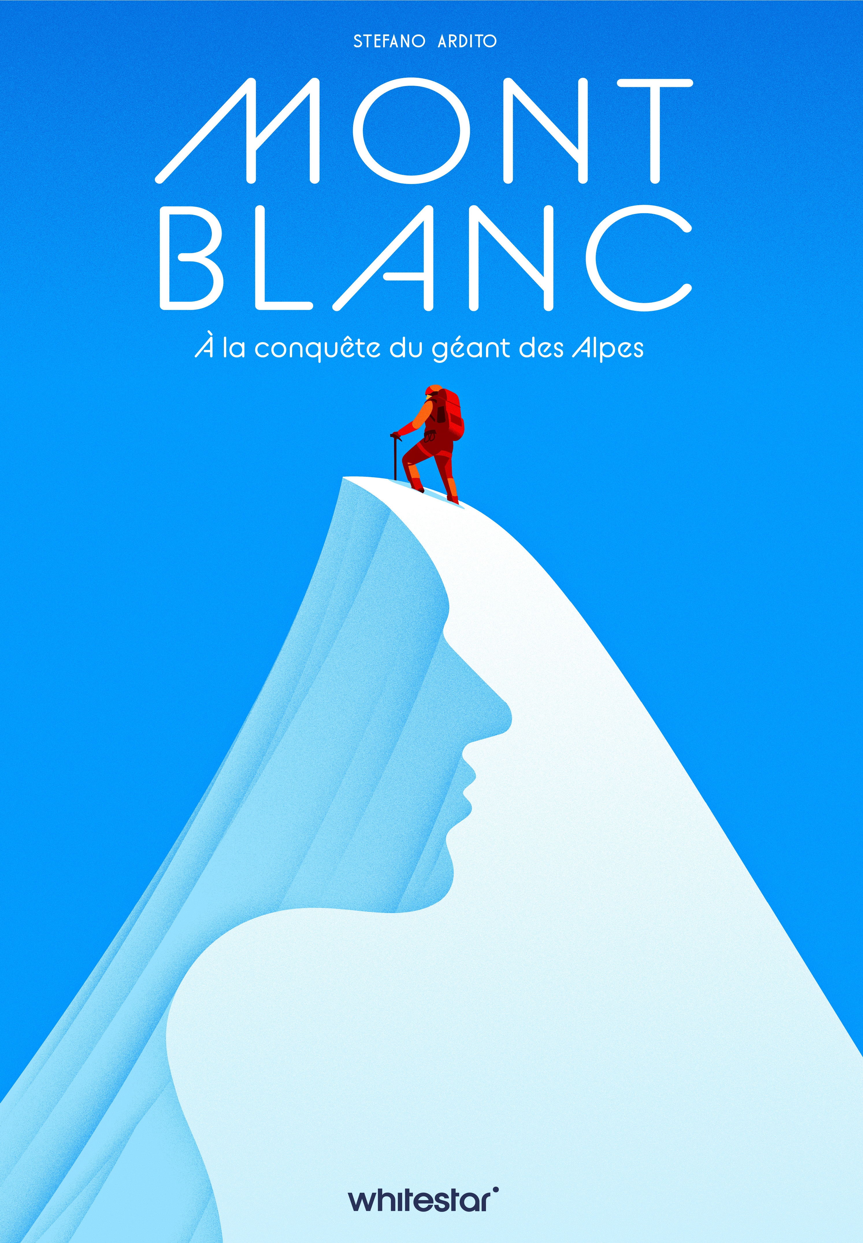 Mont Blanc - Stefano Ardito - WHITE STAR