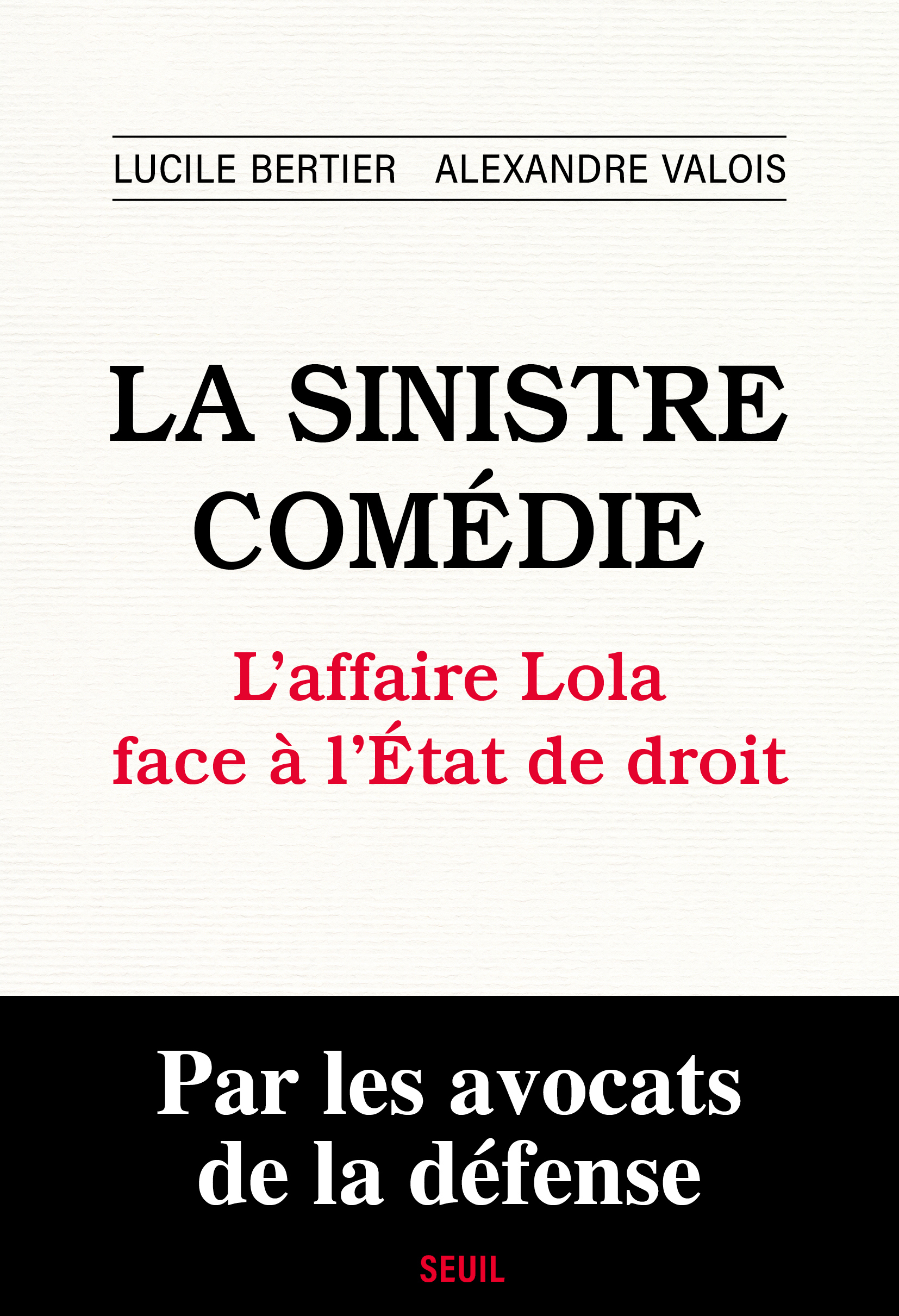 La Sinistre Comédie - Lucile Bertier, Alexandre Valois - SEUIL