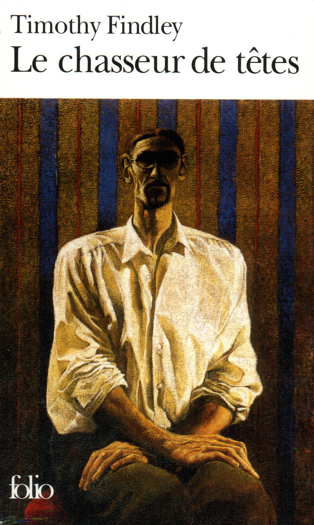 Le Chasseur de têtes - Timothy Findley - FOLIO