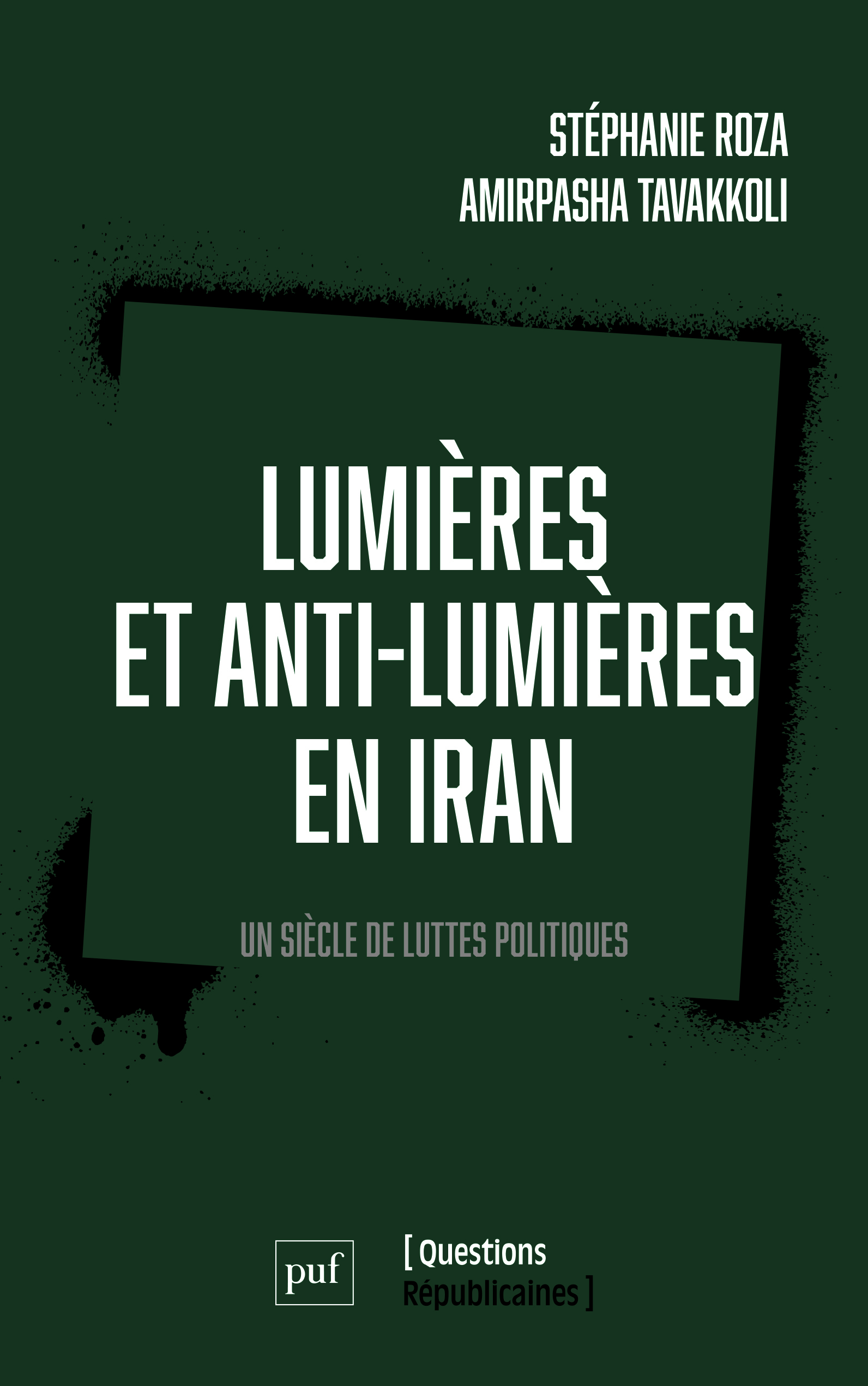 Lumières et anti-Lumières en Iran - Stéphanie Roza, Amirpasha Tavakkoli - PUF