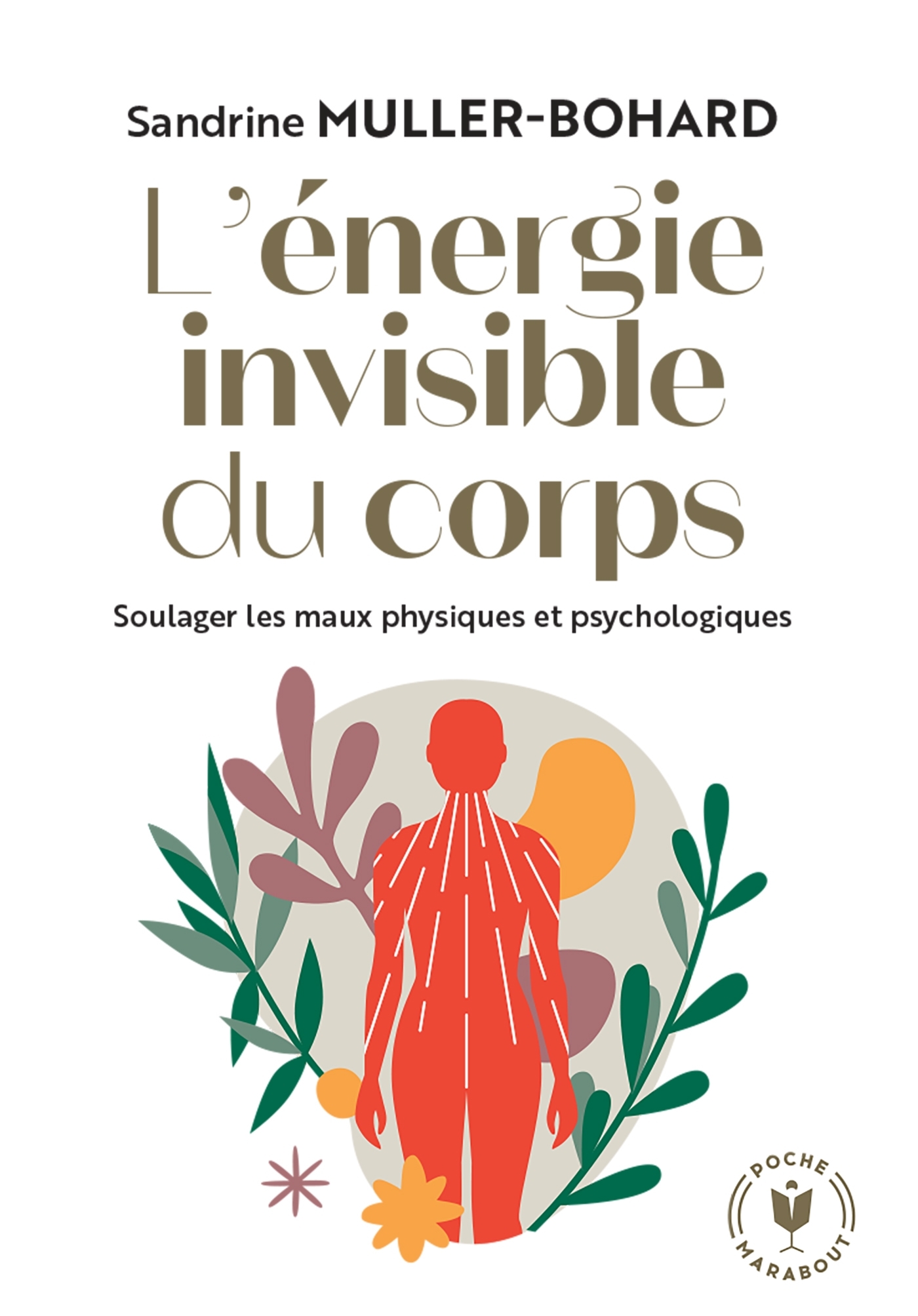 L'énergie invisible du corps - Sandrine Muller-Bohard - MARABOUT