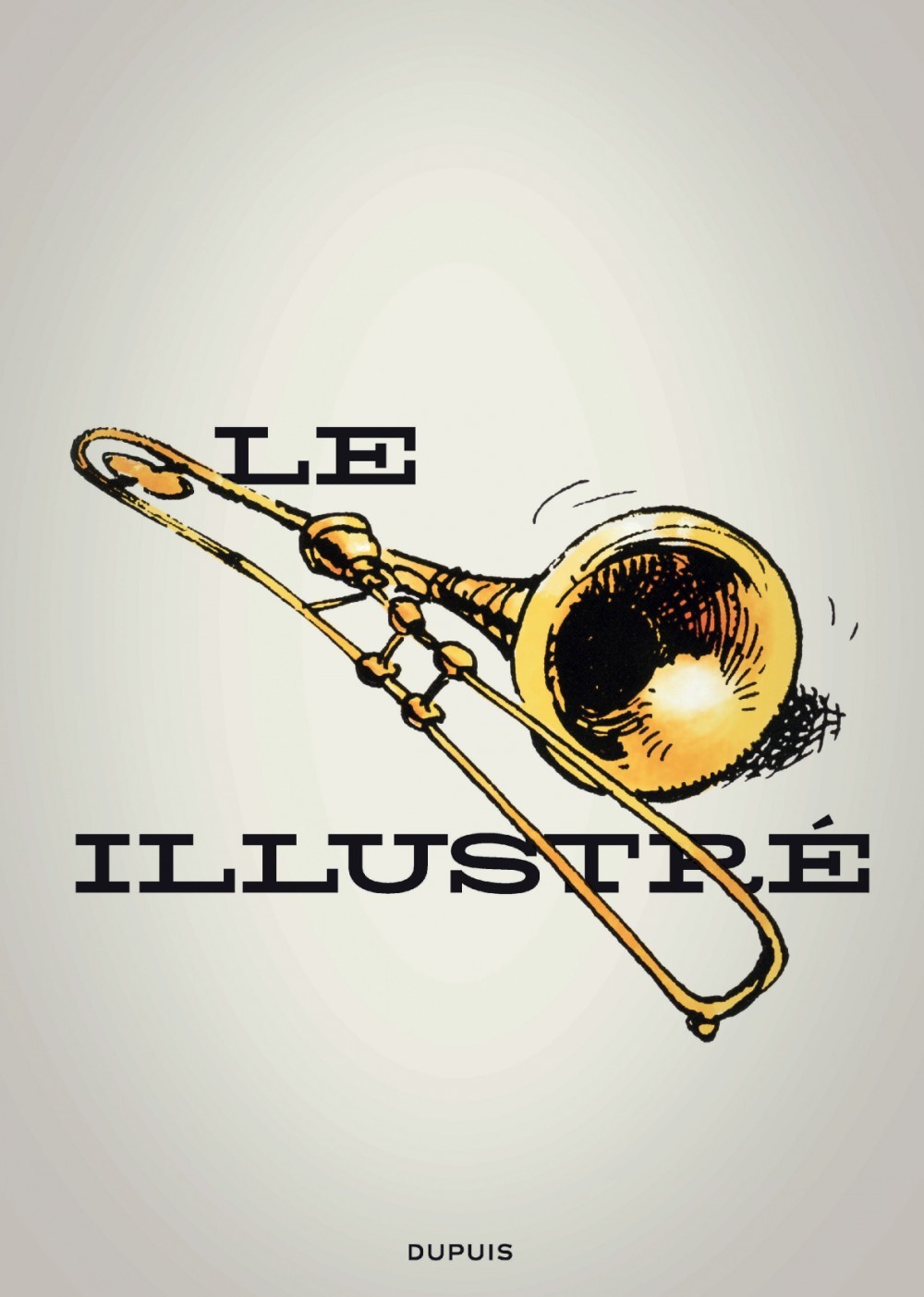Le trombone illustré - Tome 0 - Le trombone illustré -  Collectif - DUPUIS
