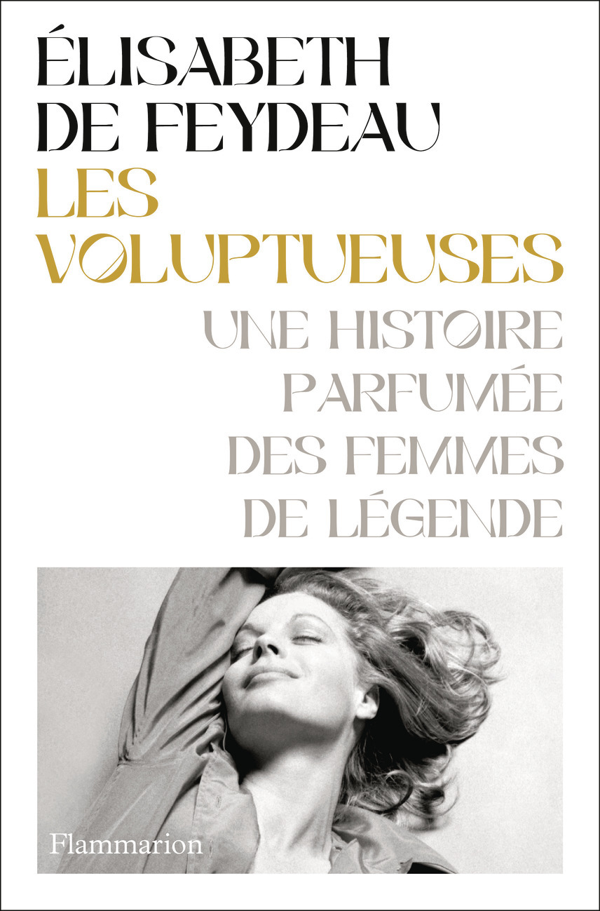 Les Voluptueuses - Élisabeth de Feydeau - FLAMMARION