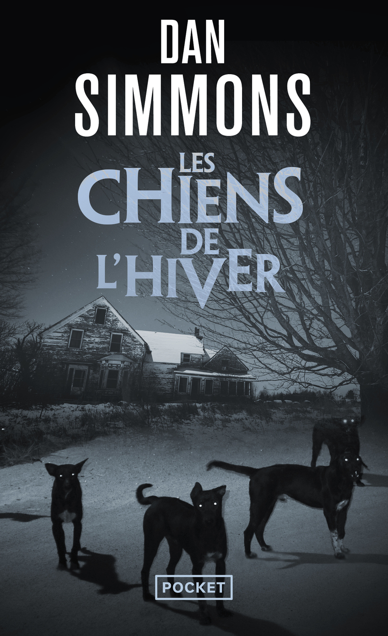 Les Chiens de l'hiver - Dan Simmons - POCKET
