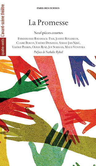 La Promesse - Emmanuelle Bayamack-Tam, Jeanne Benameur, Claire Berest, Valérie Donzelli, Axelle Jah Njiké, Valérie Perrin, Olivia Ruiz, Joy Sorman, Maud Ventura - AVANT SCENE
