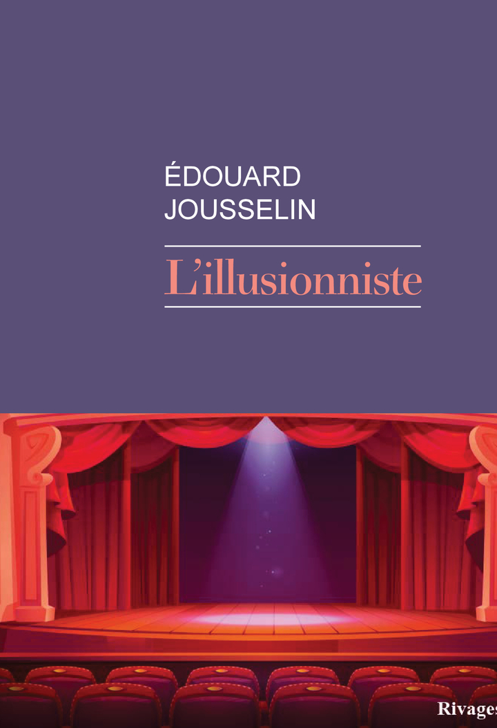 L'illusionniste - Édouard Jousselin - RIVAGES