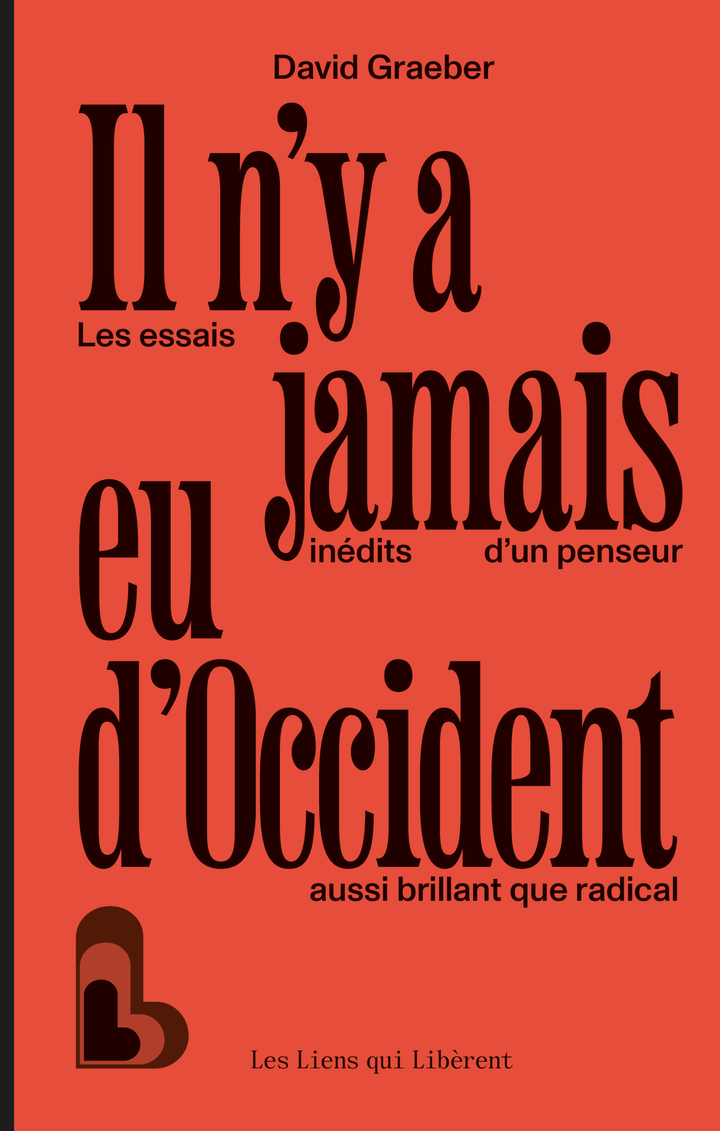 Il n'y a jamais eu d'occident - David Graeber - LIENS LIBERENT