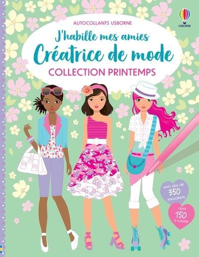 Créatrice de mode Collection Printemps - J'habille mes amies - Fiona Watt - USBORNE