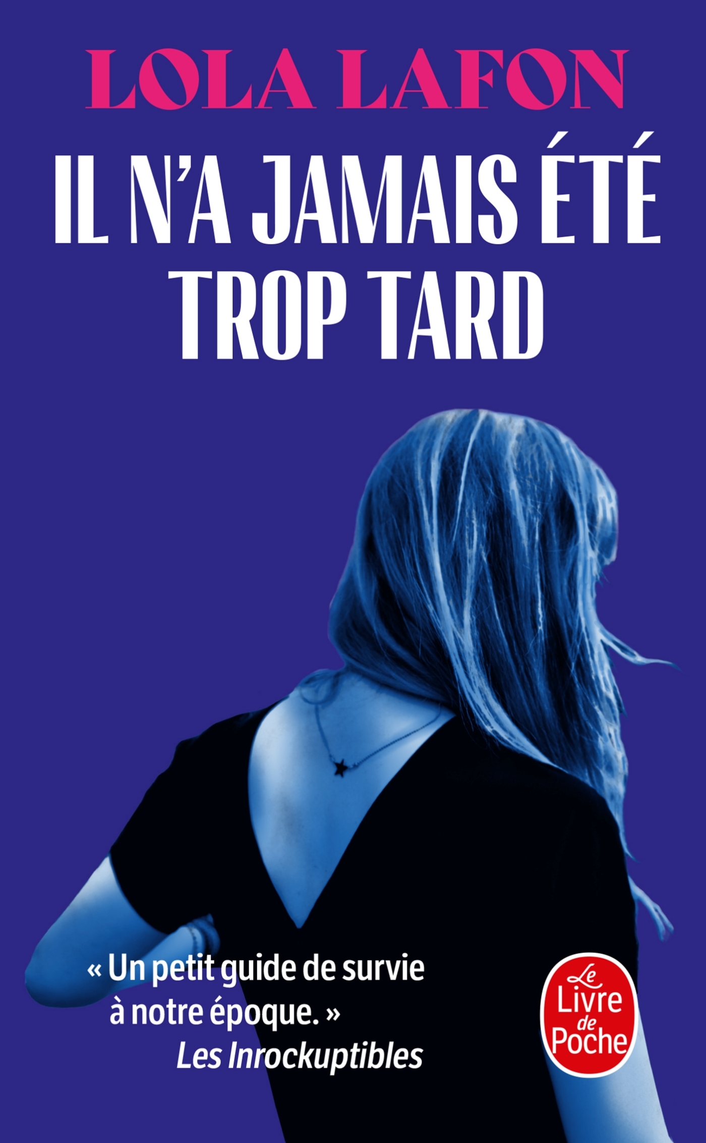 Il n'a jamais été trop tard - Lola Lafon - LGF