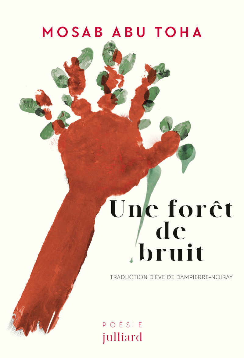 Une forêt de bruit - Mosab Abu Toha - JULLIARD