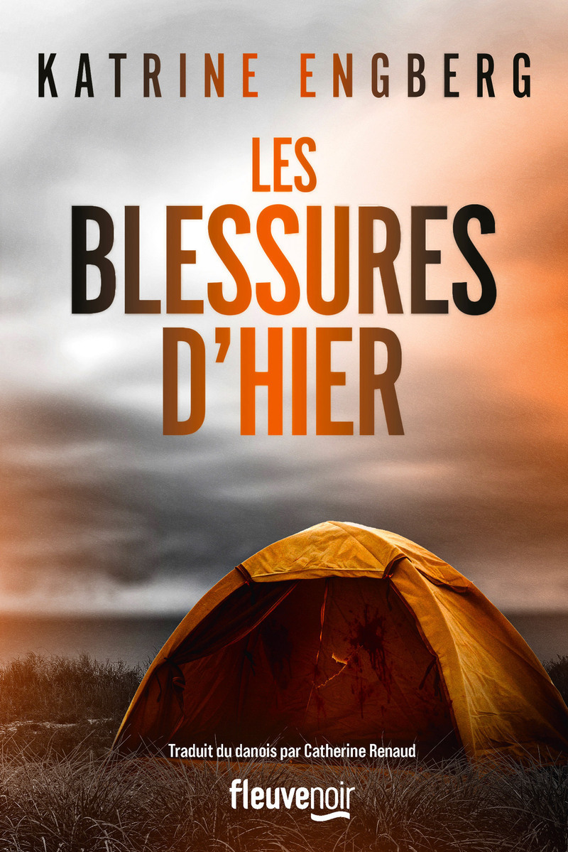 Les Blessures d'hier - Katrine Engberg - FLEUVE EDITIONS