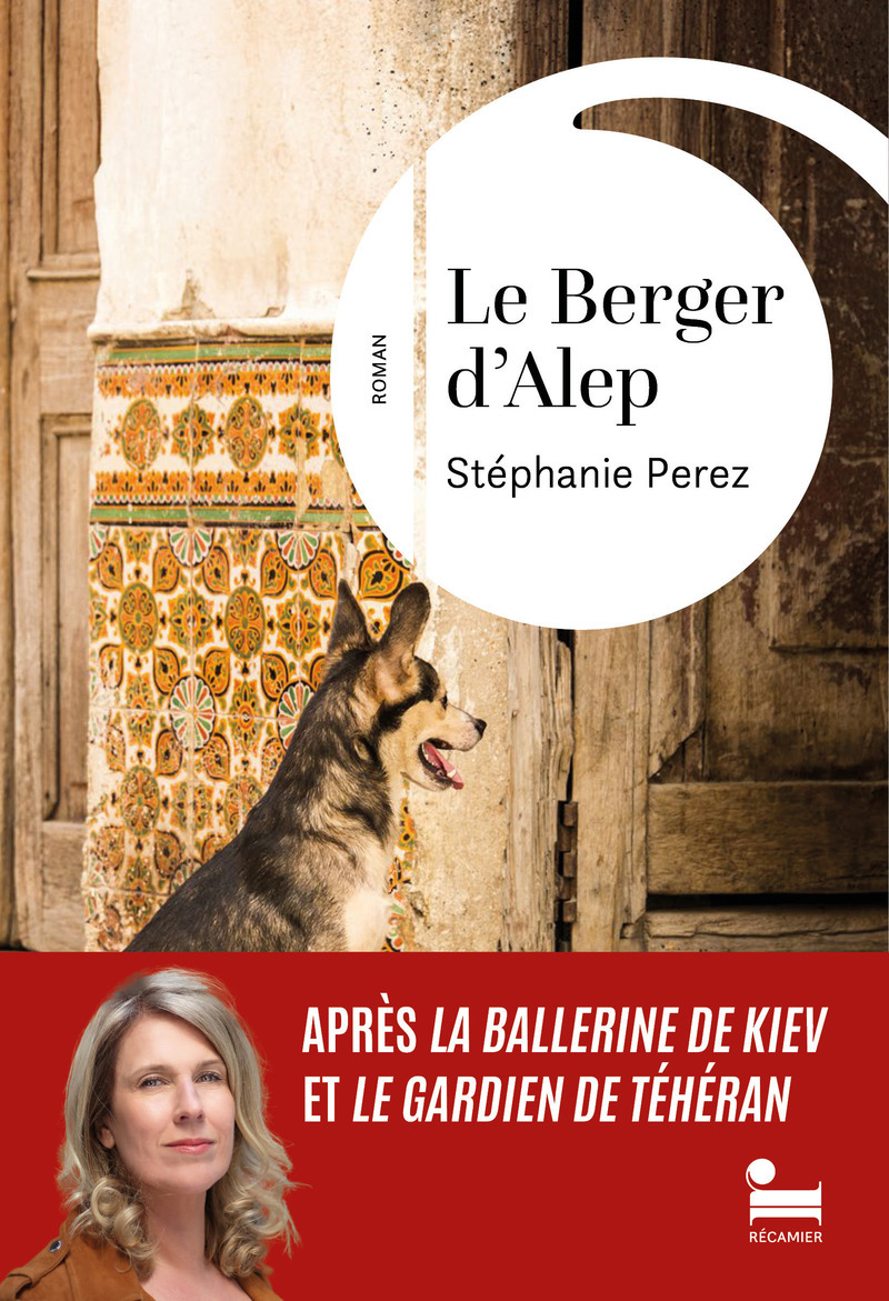 Le Berger d'Alep - Stéphanie Perez - RECAMIER