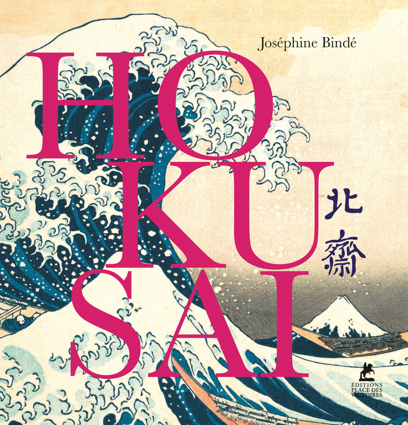 Hokusai -  Collectif, Joséphine Bindé - PLACE VICTOIRES