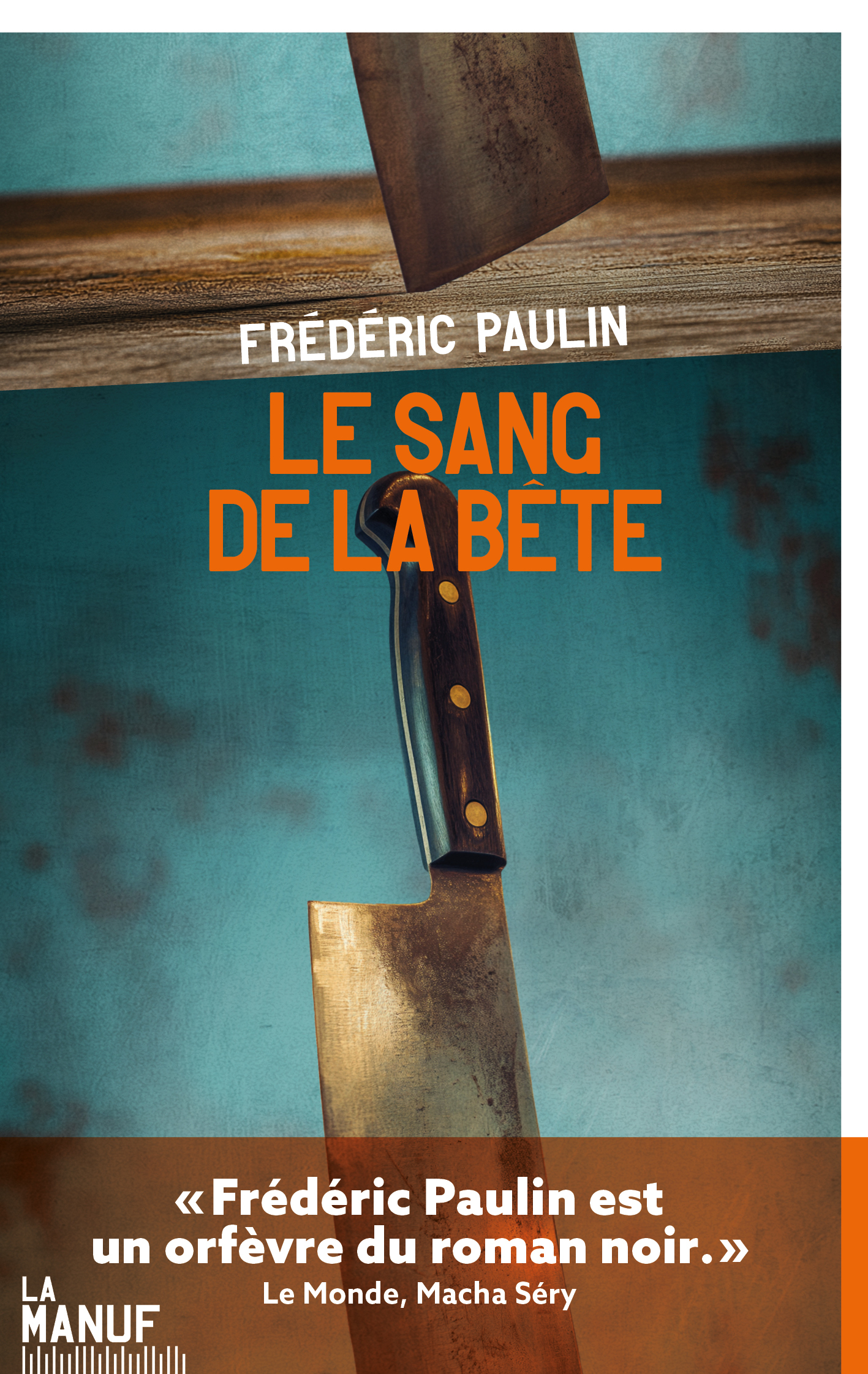 Le Sang de la bête - Frédéric Paulin - MANUFACTURE LIV