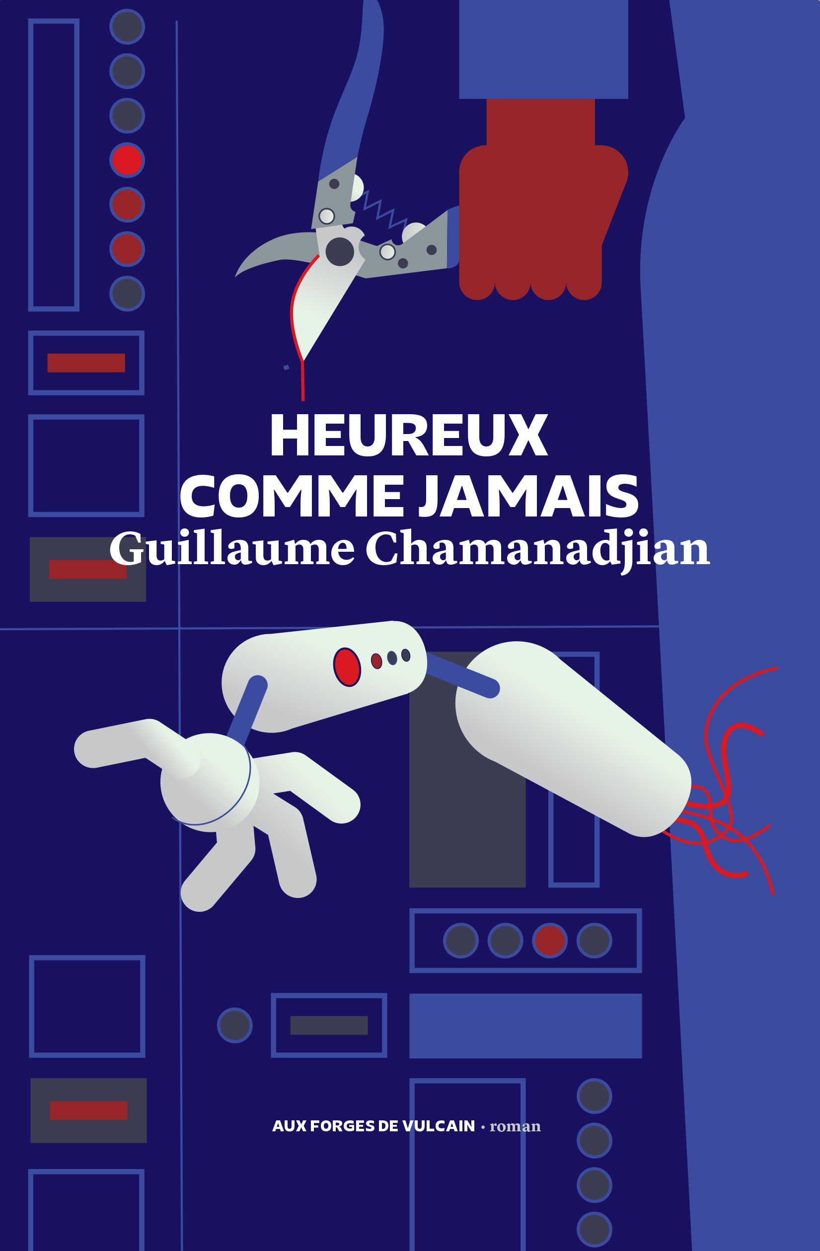 Heureux comme jamais - Guillaume Chamanadjian - FORGES VULCAIN