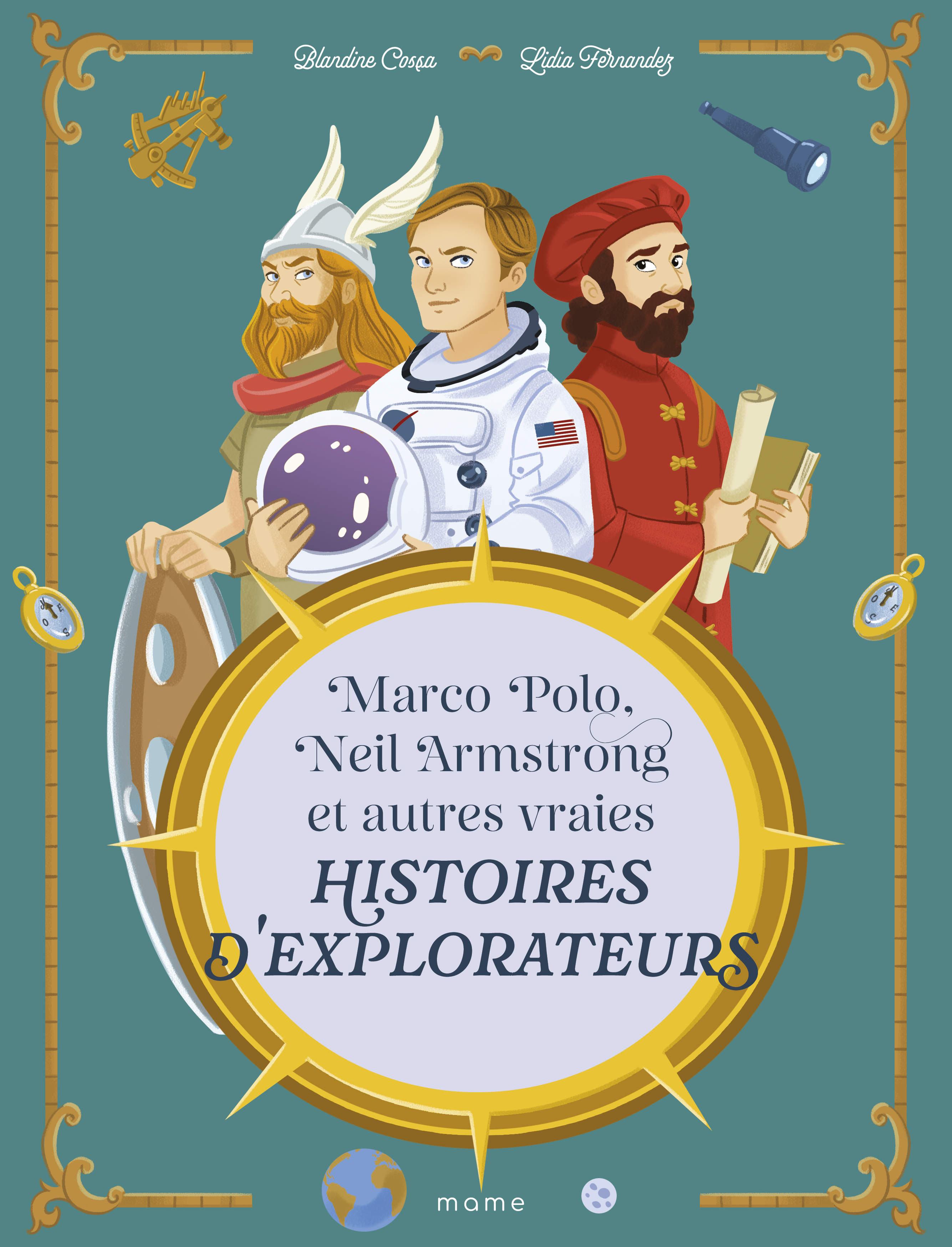 Marco Polo, Neil Armstrong et autres vraies histoires d'explorateurs - Blandine Cossa - MAME