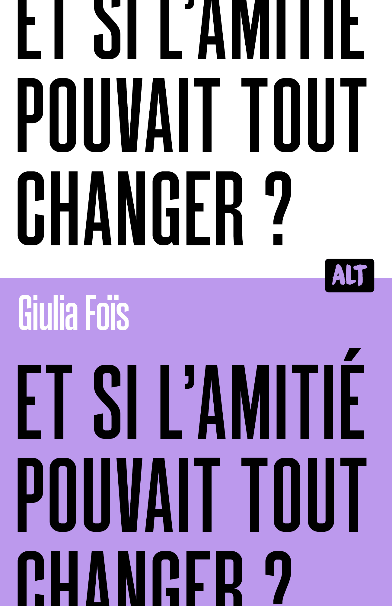 Et si l'amitié pouvait tout changer ? / Collection ALT - Giulia Fois - MARTINIERE J