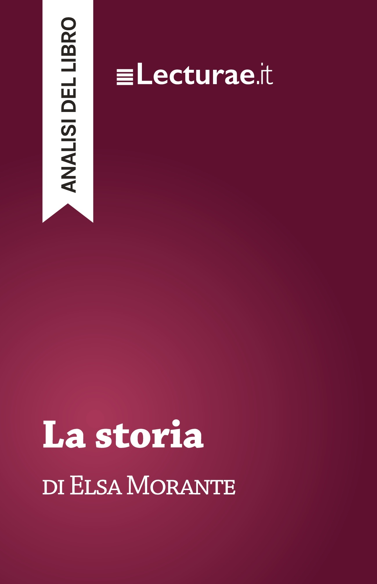 La storia - Elsa Morante (analisi del libro) -  TOMMASO ROSSI - LECTURAE